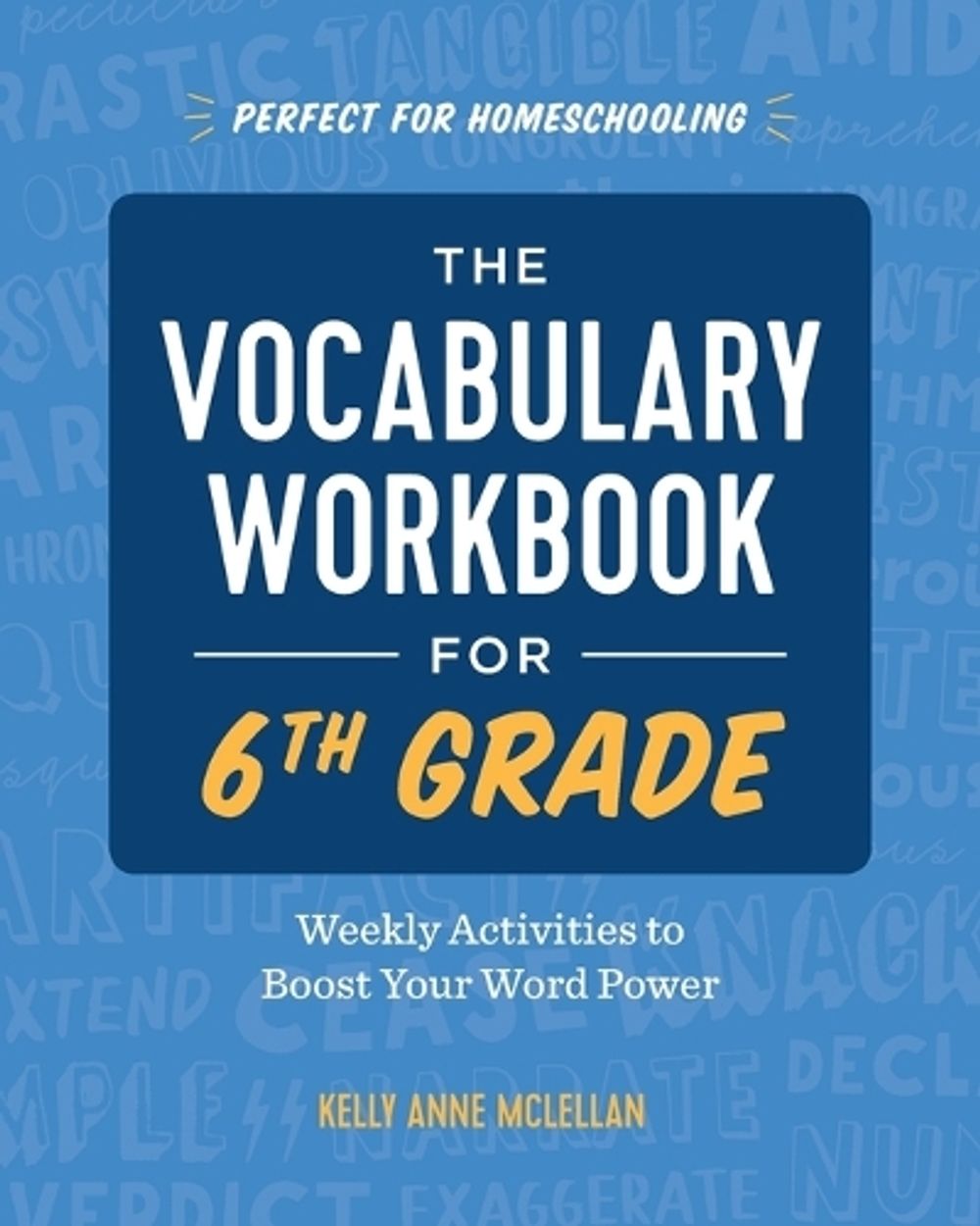 The Vocabulary Workbook for 6th Grade by Kelly Anne McLellan - ISBN: 9781646114689