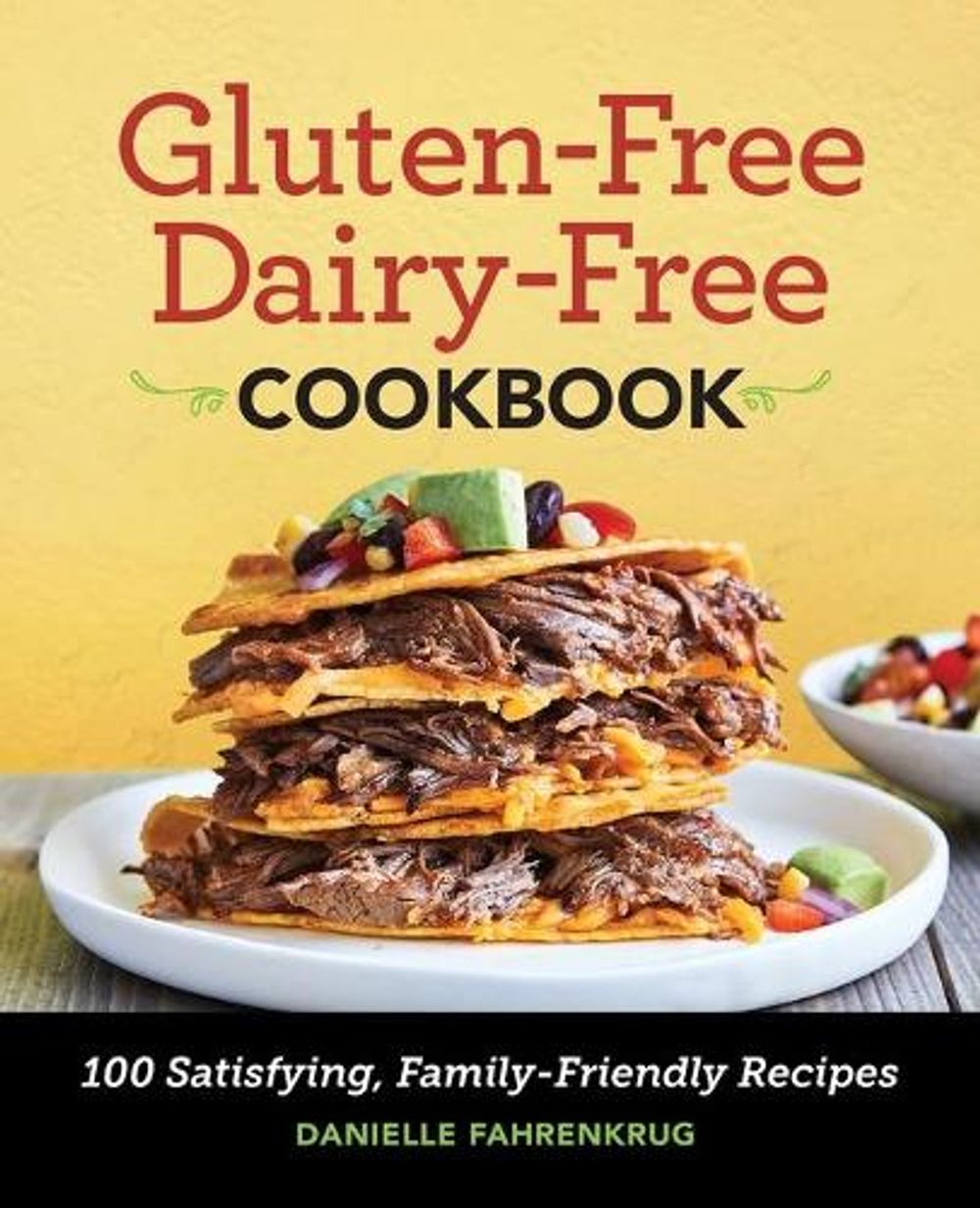 Gluten-Free Dairy-Free Cookbook by Danielle Fahrenkrug - ISBN: 9781646114986