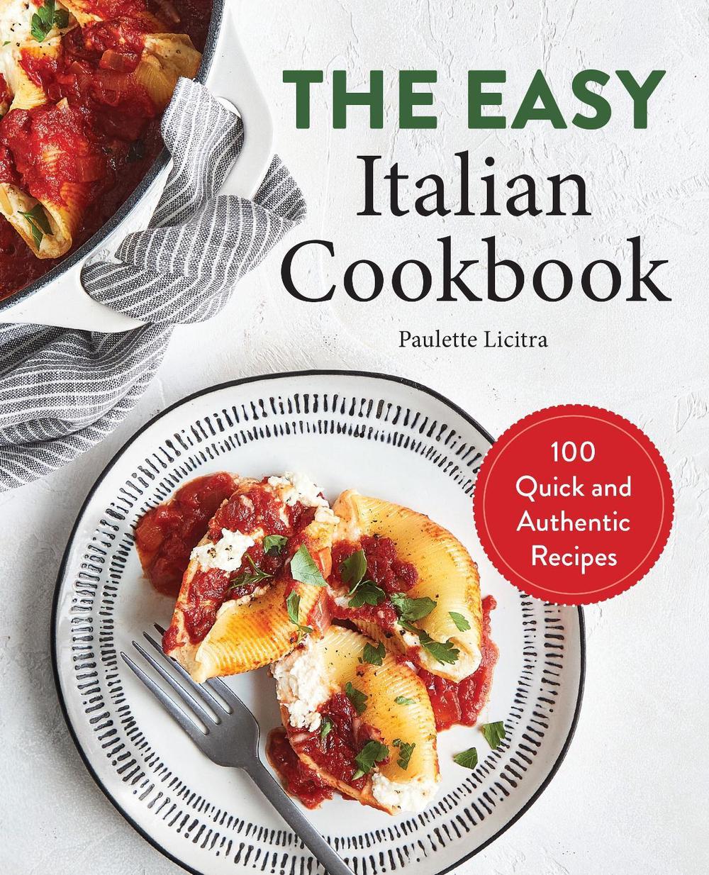 The Easy Italian Cookbook by Paulette Licitra - ISBN: 9781646115082