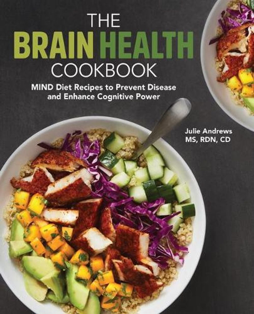 The Brain Health Cookbook by Julie Andrews MS, RDN, CD - ISBN: 9781646115174