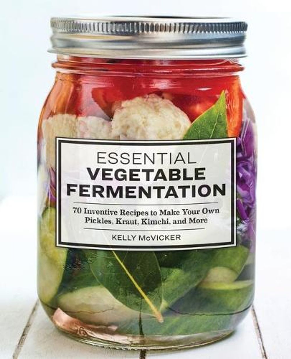 Essential Vegetable Fermentation by Kelly McVicker - ISBN: 9781646115266