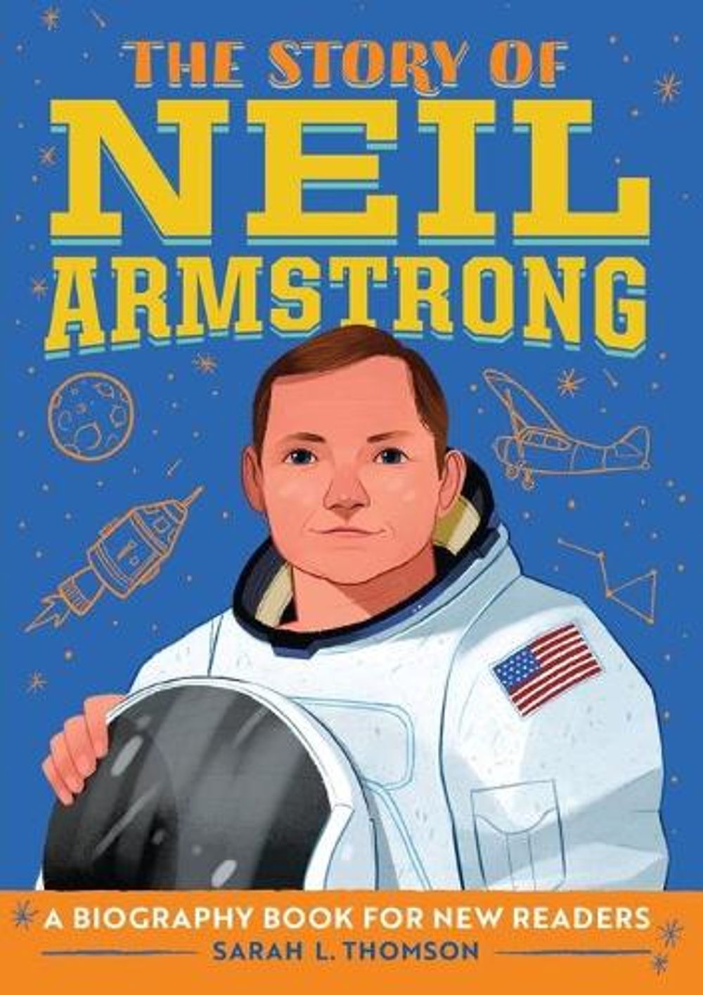The Story of Neil Armstrong by SARAH L. THOMSON - ISBN: 9781646115303