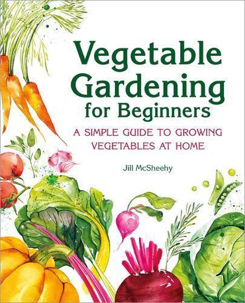 Vegetable Gardening for Beginners, 9781646115372
