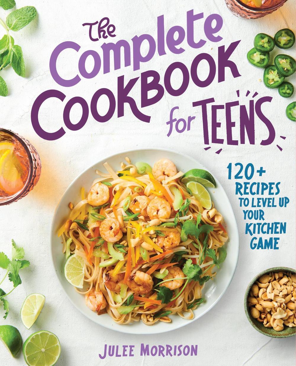 The Complete Cookbook for Teens by Julee Morrison - ISBN: 9781646115433