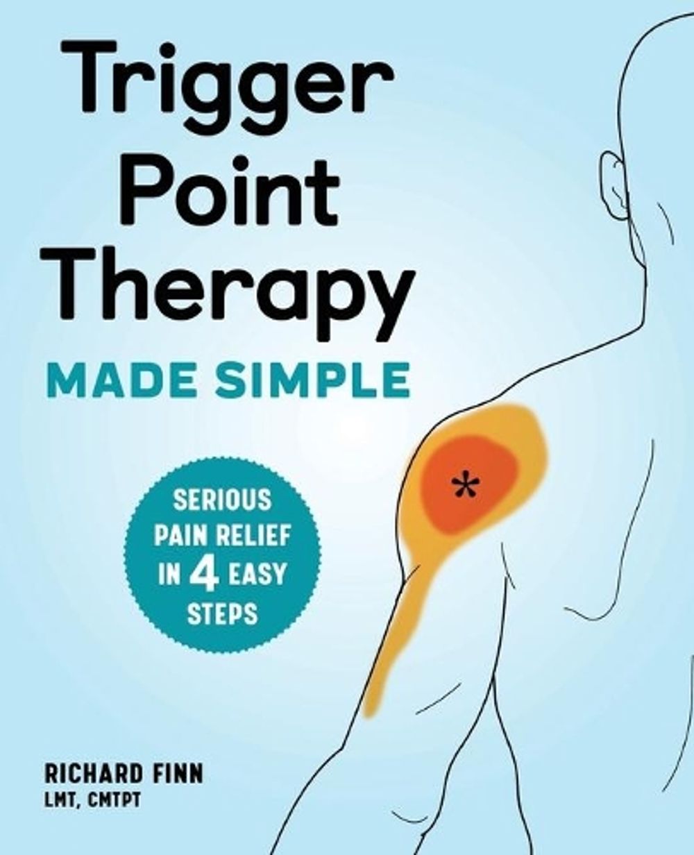 Trigger Point Therapy Made Simple by Richard Finn - ISBN: 9781646115624