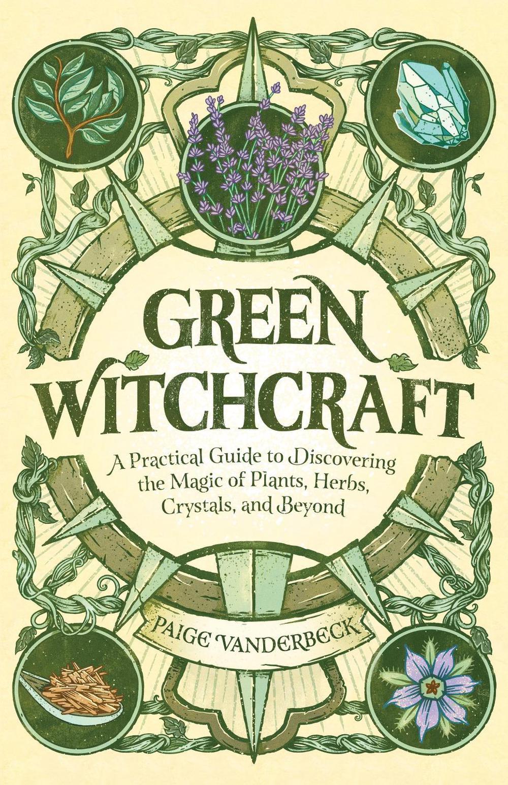Green Witchcraft by Paige Vanderbeck - ISBN: 9781646115648