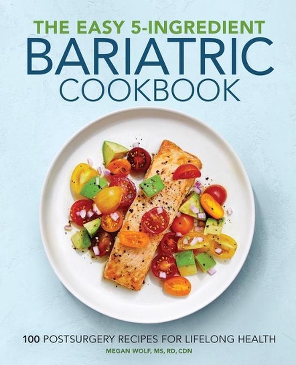 The Easy 5-Ingredient Bariatric Cookbook, 9781646115723