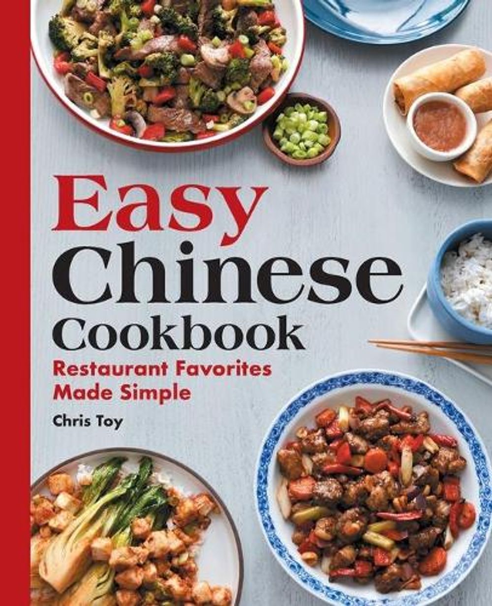 Easy Chinese Cookbook by Chris Toy - ISBN: 9781646115877