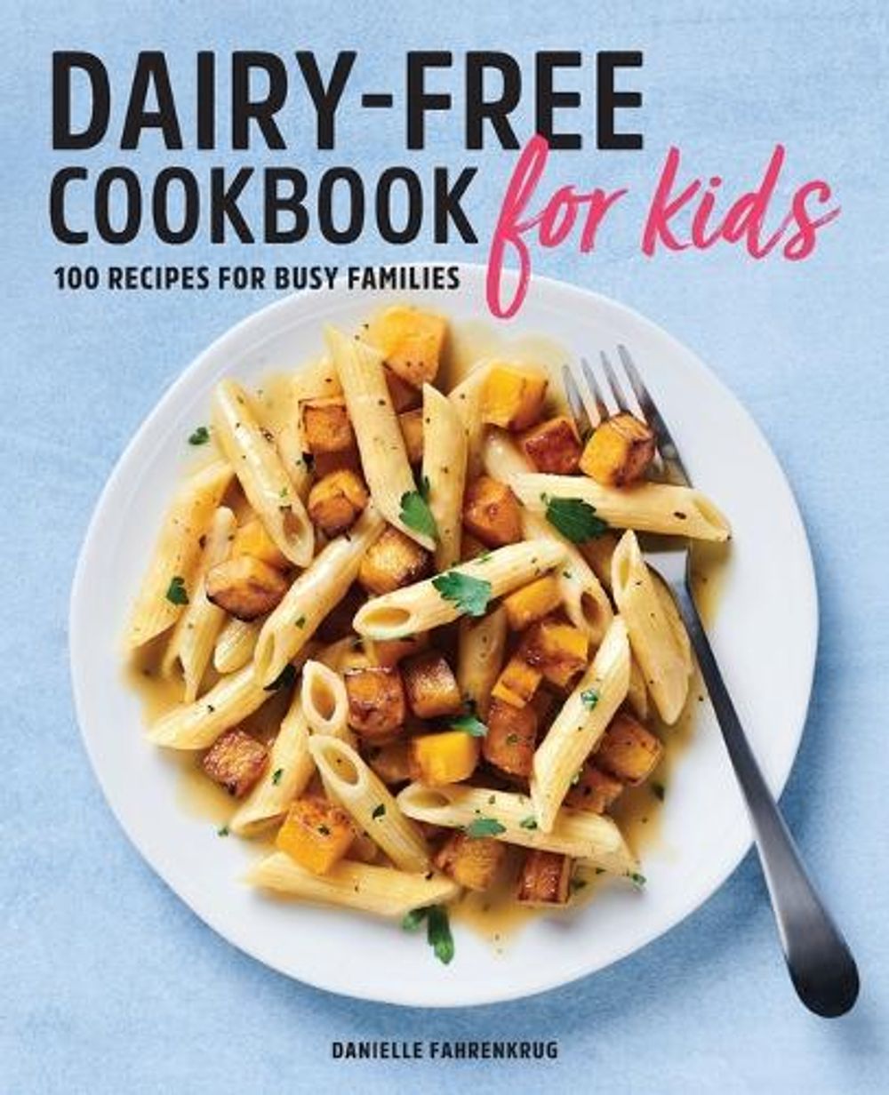 Dairy-Free Cookbook for Kids by Danielle Fahrenkrug - ISBN: 9781646116225