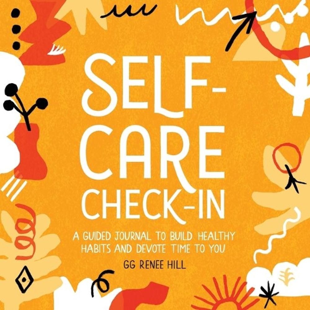 Self-Care Check-In by GG Renee Hill - ISBN: 9781646116607