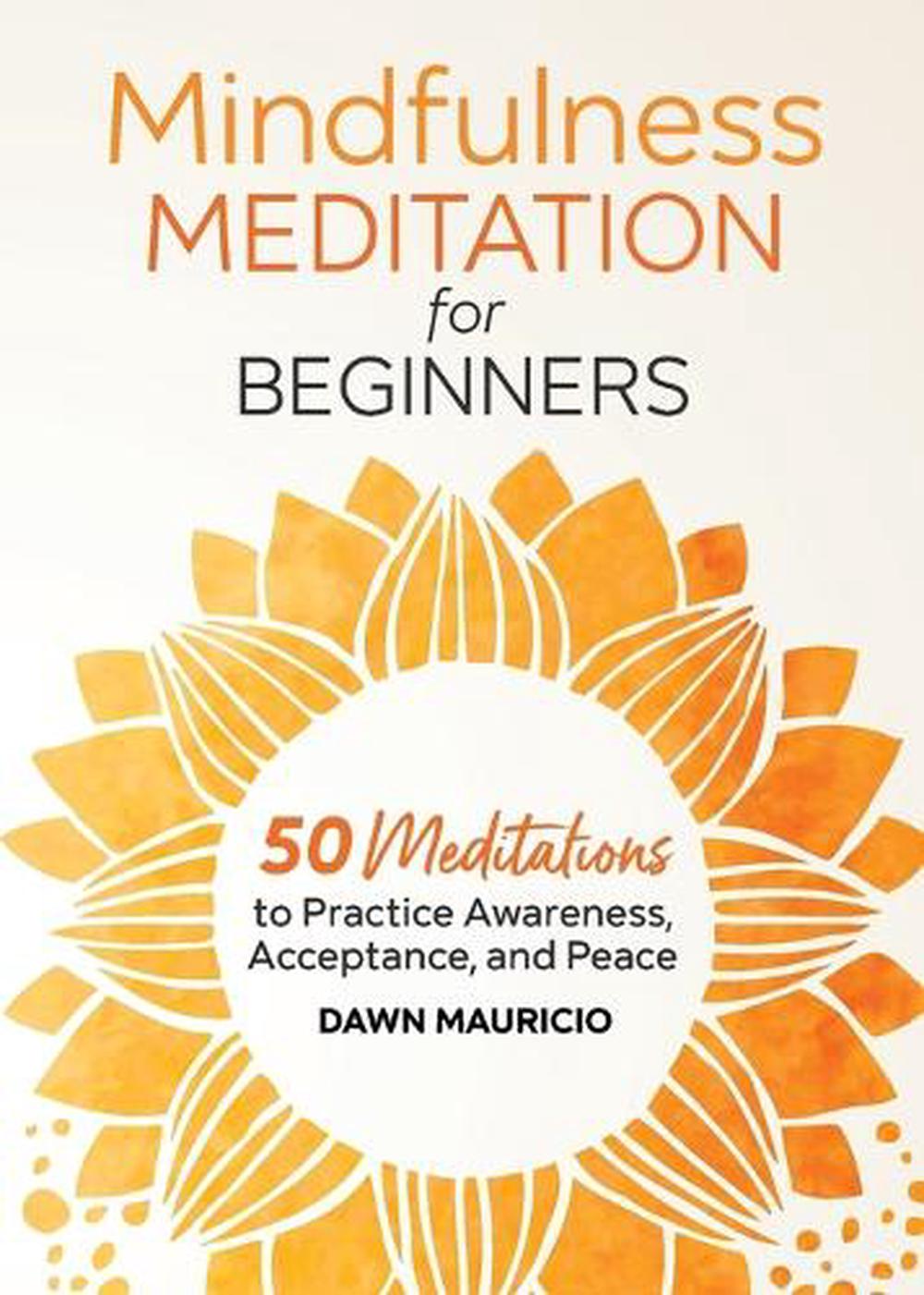 Mindfulness Meditation for Beginners by Dawn Mauricio - ISBN: 9781646116676