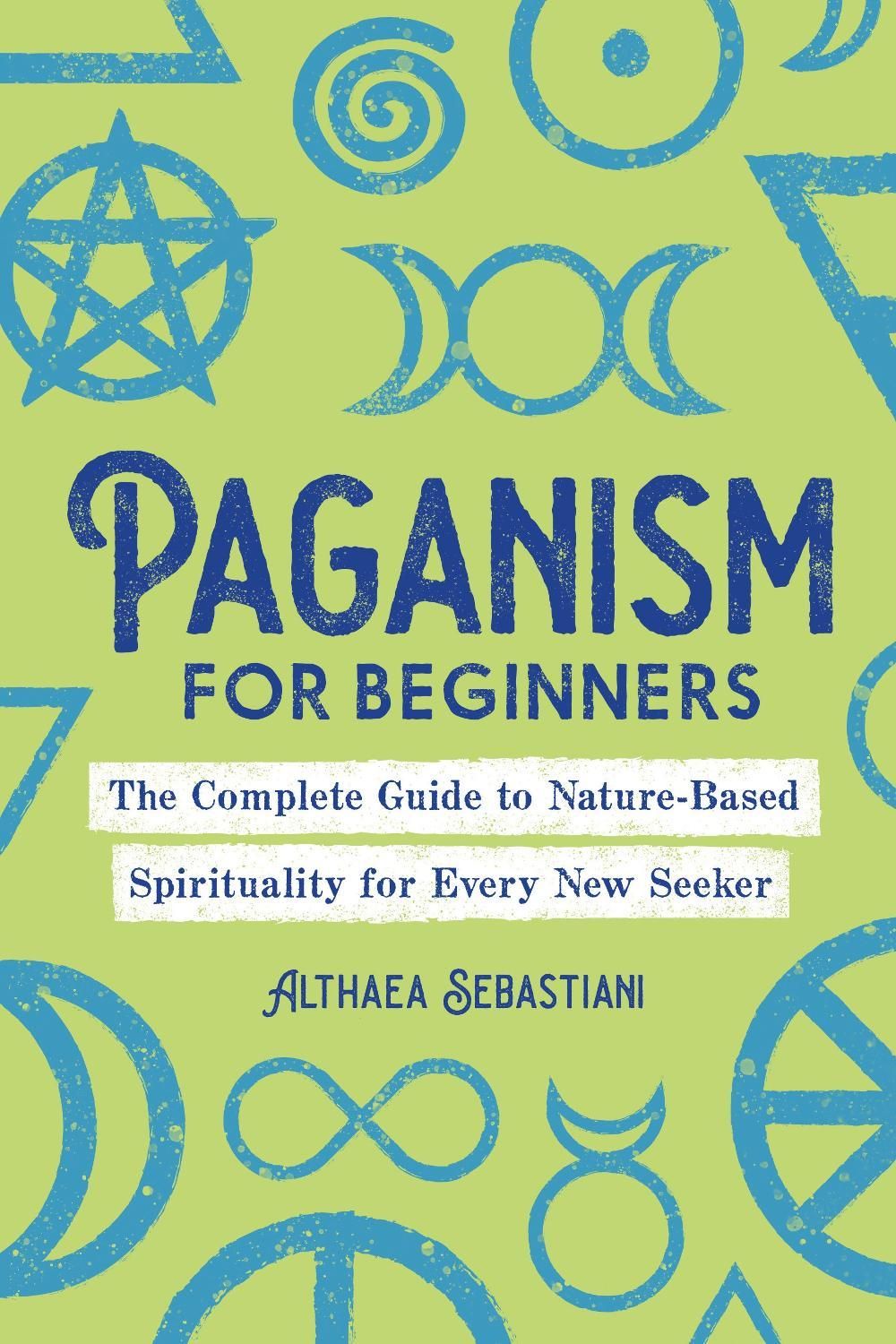 Paganism for Beginners by Althaea Sebastiani - ISBN: 9781646117055