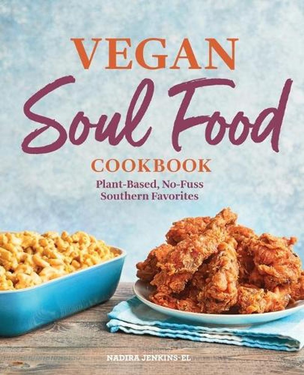 Vegan Soul Food Cookbook by Nadira Jenkins-El - ISBN: 9781646117215