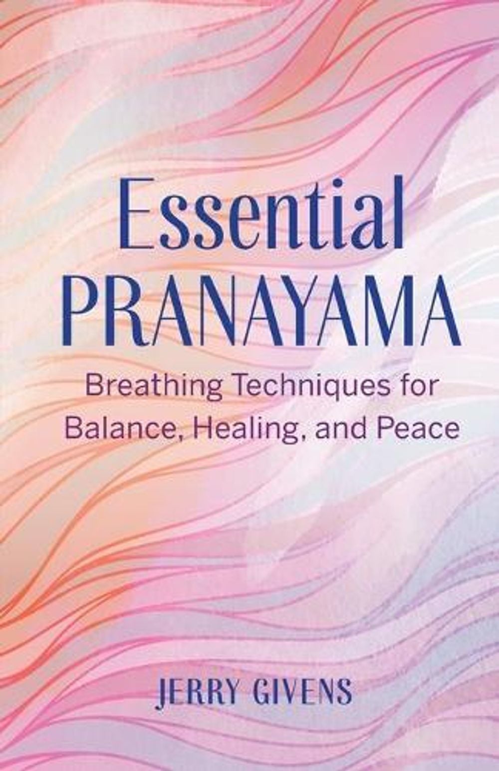Essential Pranayama by Jerry Givens - ISBN: 9781646117390