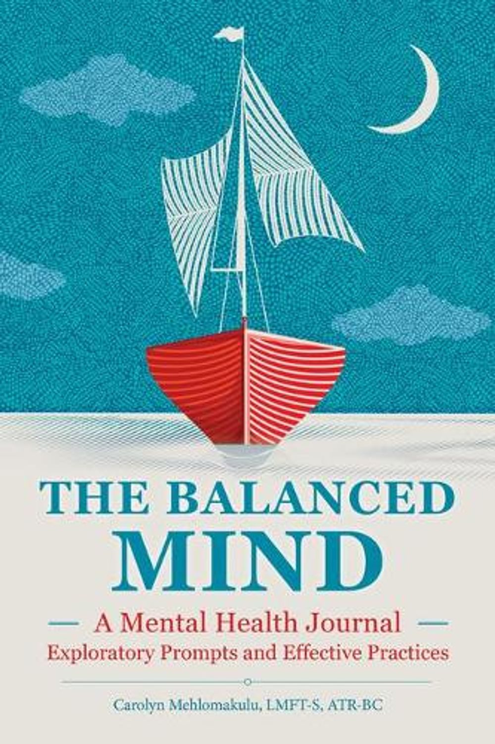 The Balanced Mind by Carolyn Mehlomakulu LMFT-S, ATR-BC - ISBN: 9781646117673