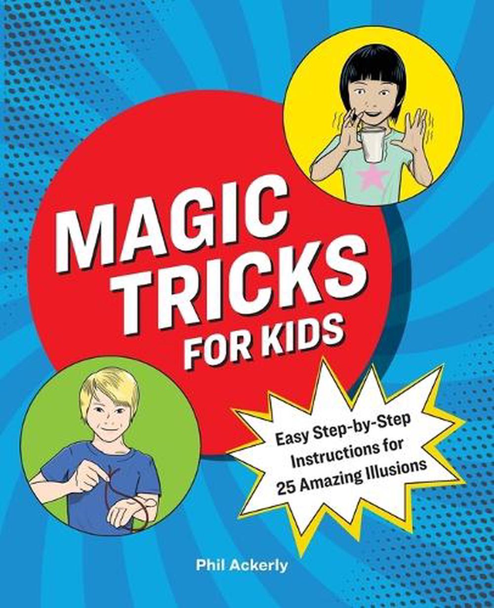 Magic Tricks for Kids by Phil Ackerly - ISBN: 9781646118380