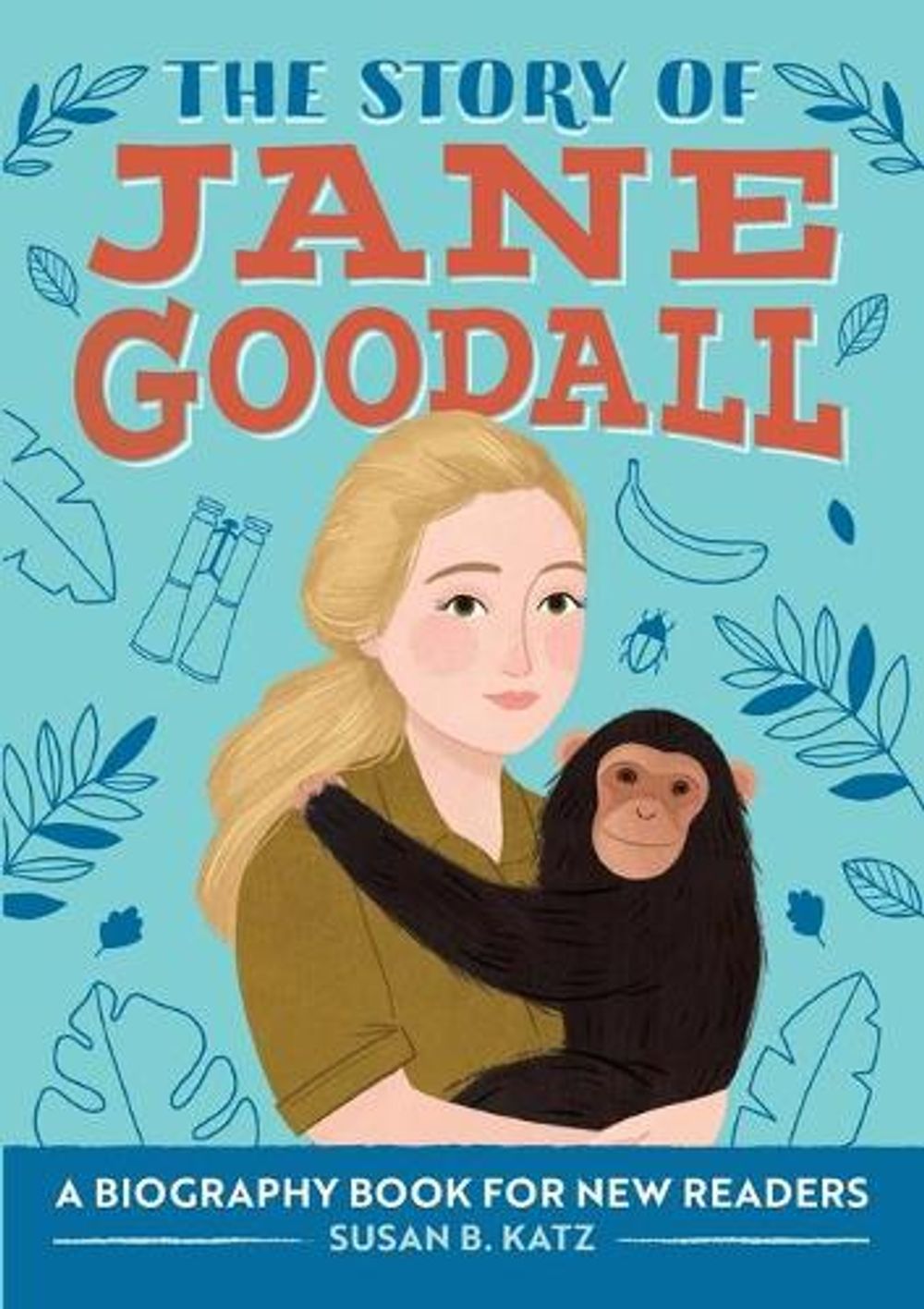 The Story of Jane Goodall by Susan B. Katz - ISBN: 9781646118731