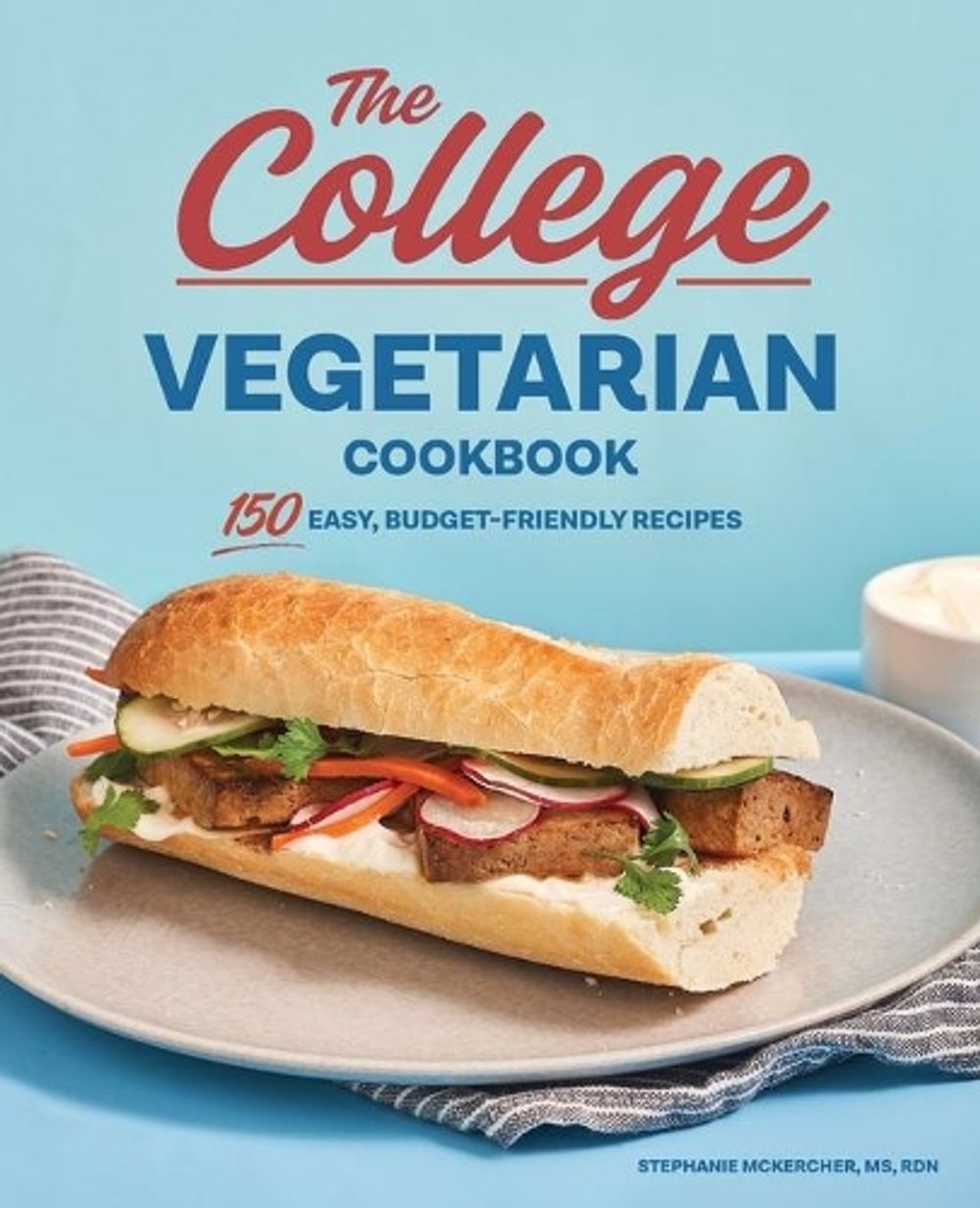 The College Vegetarian Cookbook by Stephanie McKercher - ISBN: 9781646119196