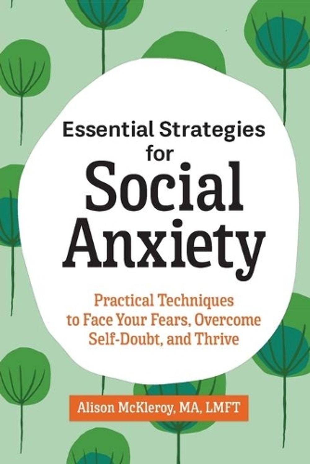 Essential Strategies for Social Anxiety by Alison McKleroy MA, LMFT - ISBN: 9781646119301