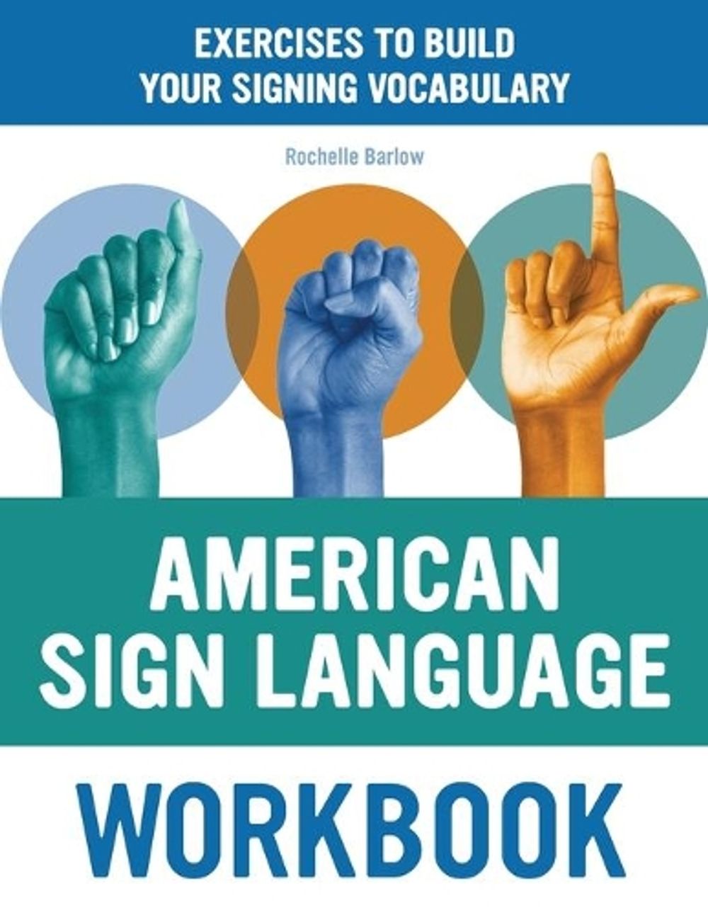 American Sign Language Workbook by Rochelle Barlow - ISBN: 9781646119509