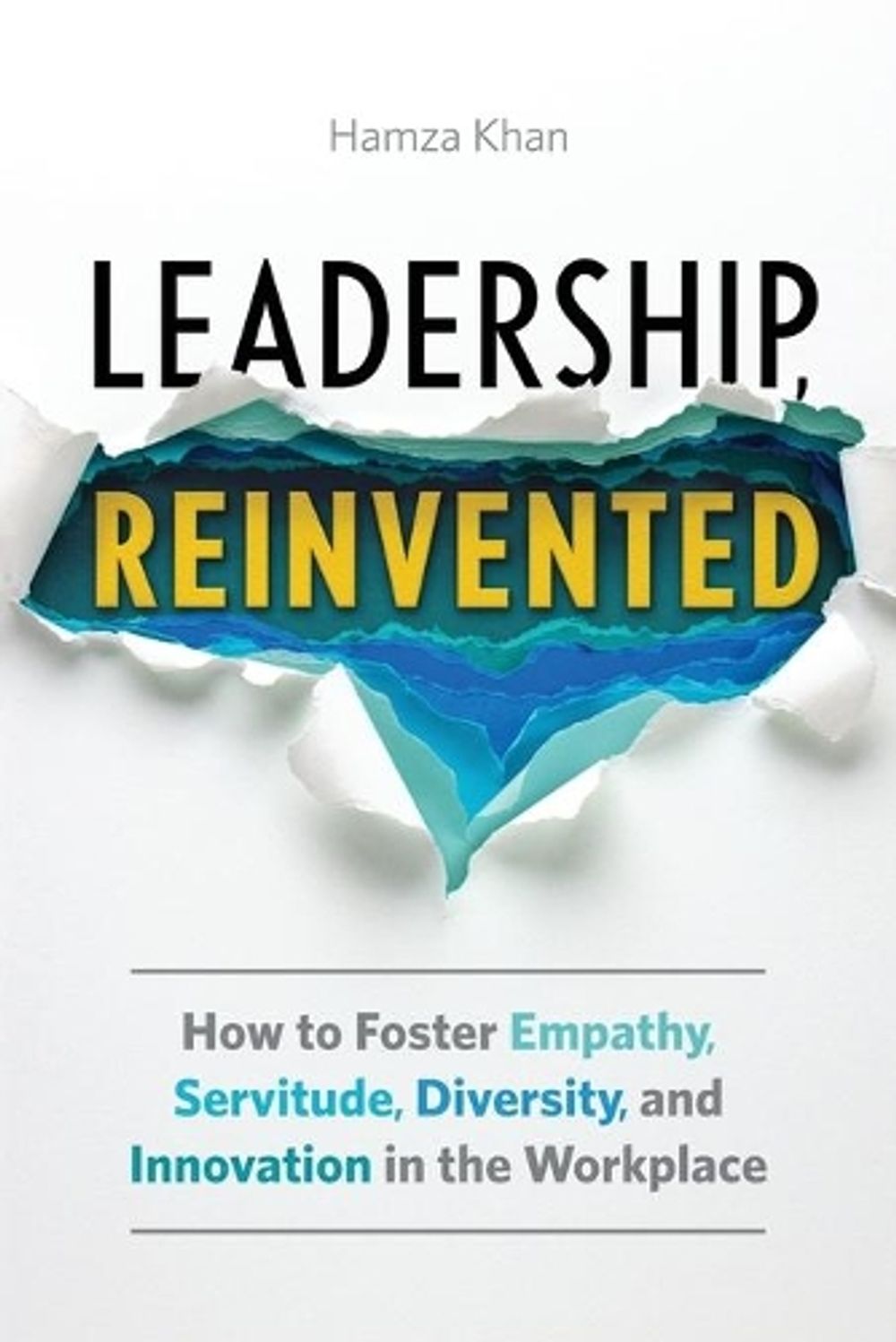Leadership, Reinvented by Hamza Khan - ISBN: 9781646119554