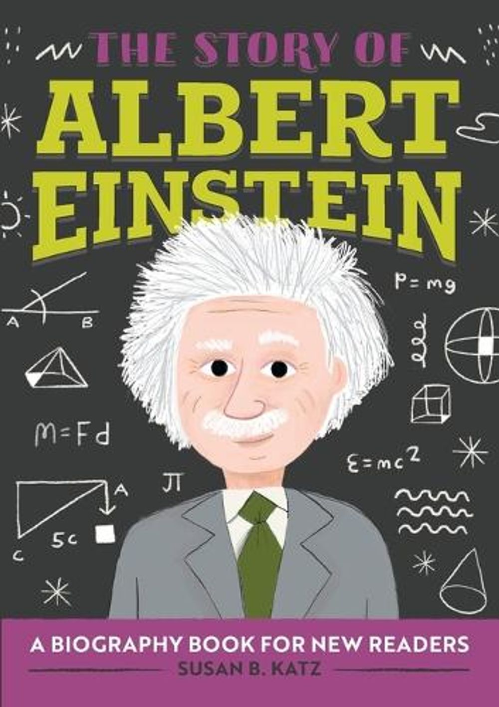 The Story of Albert Einstein by Susan B. Katz - ISBN: 9781646119714