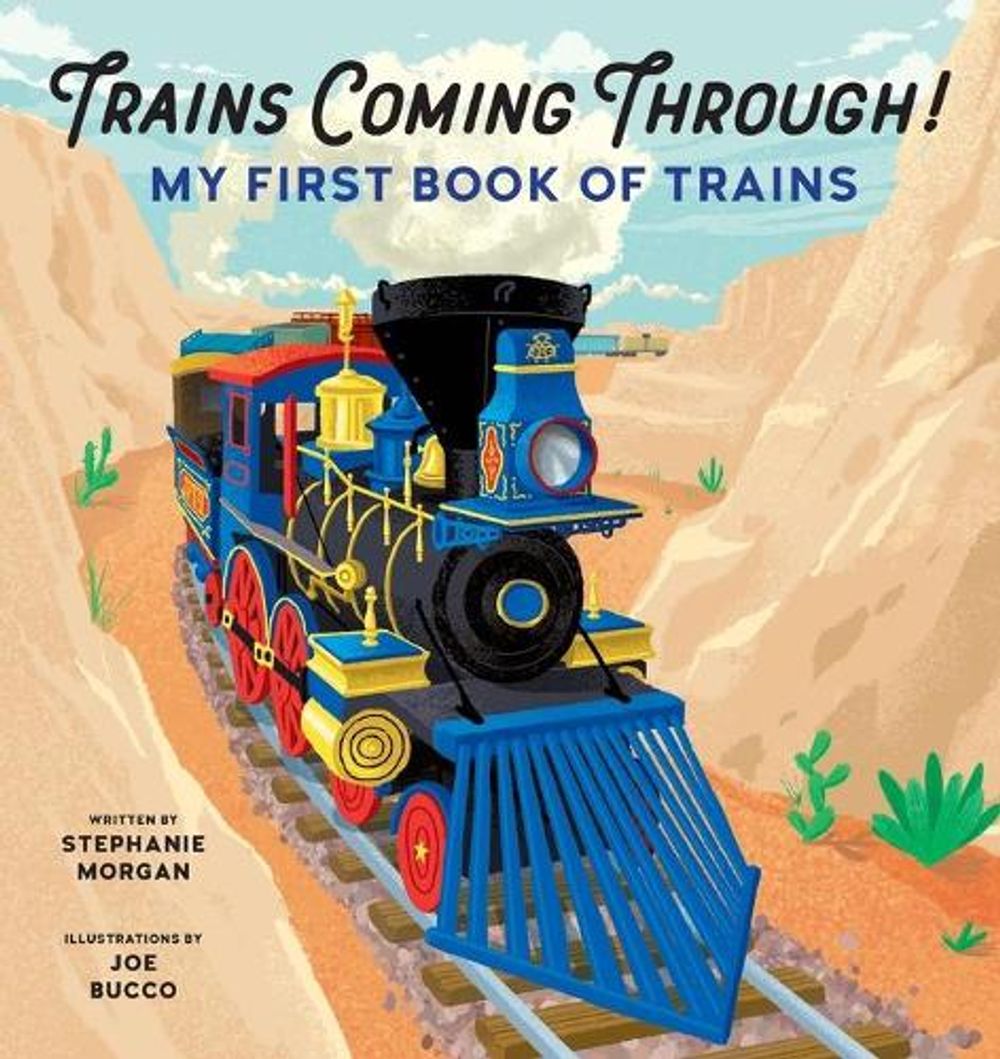 Trains Coming Through! by Stephanie Morgan - ISBN: 9781646119752
