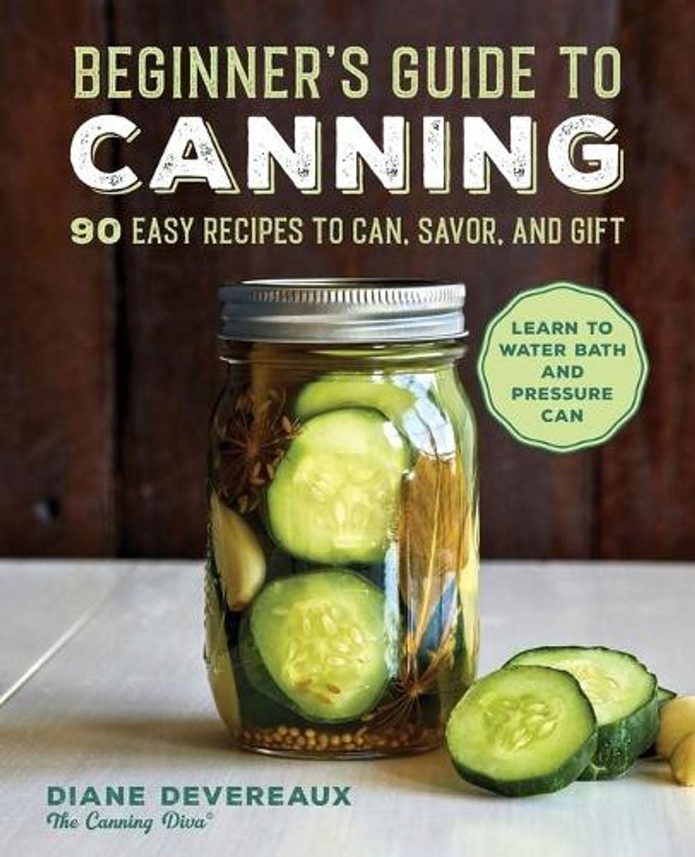 Beginner's Guide to Canning by Diane Devereaux - ISBN: 9781646119813