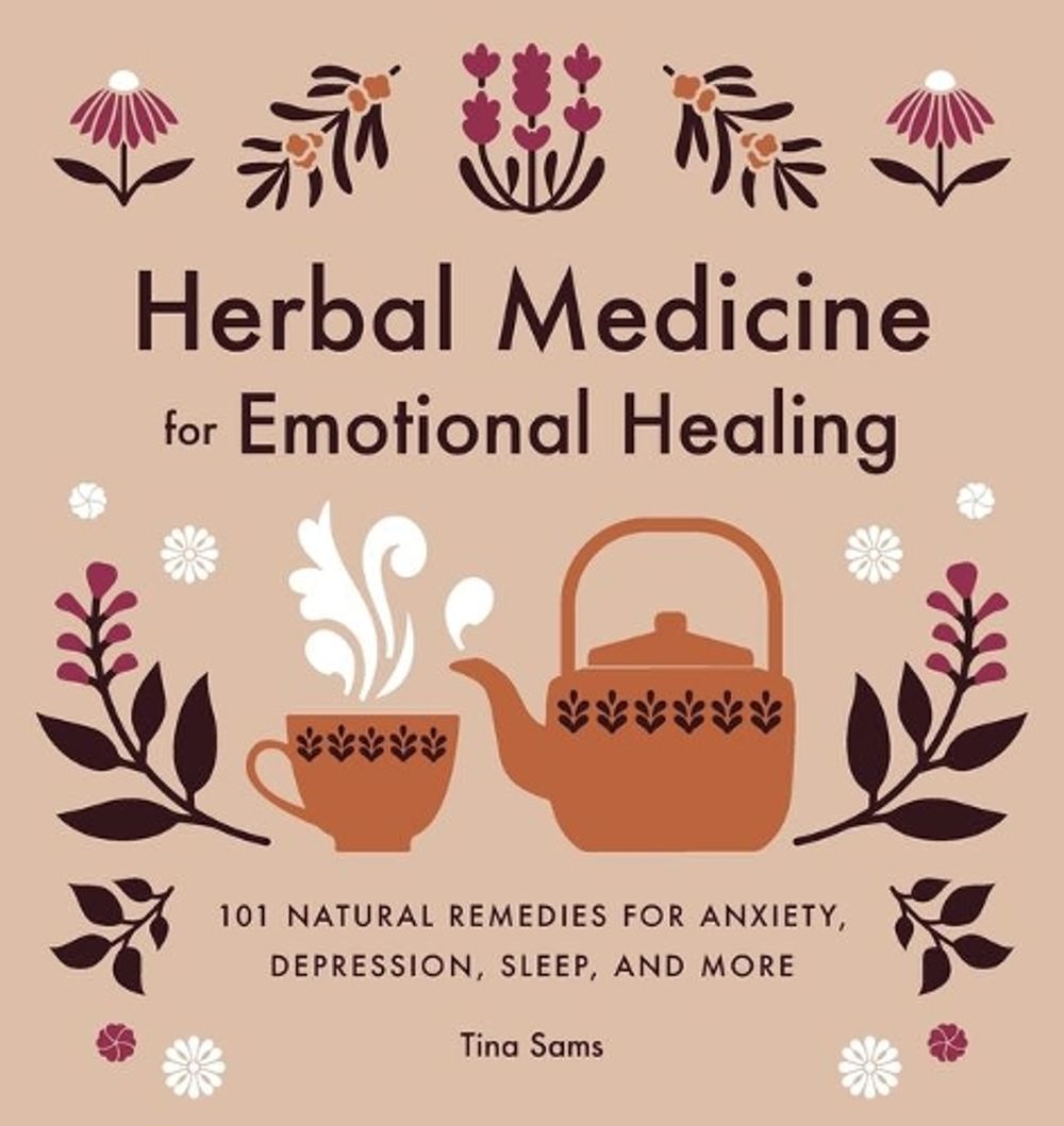 Herbal Medicine for Emotional Healing by Tina Sams - ISBN: 9781646119974
