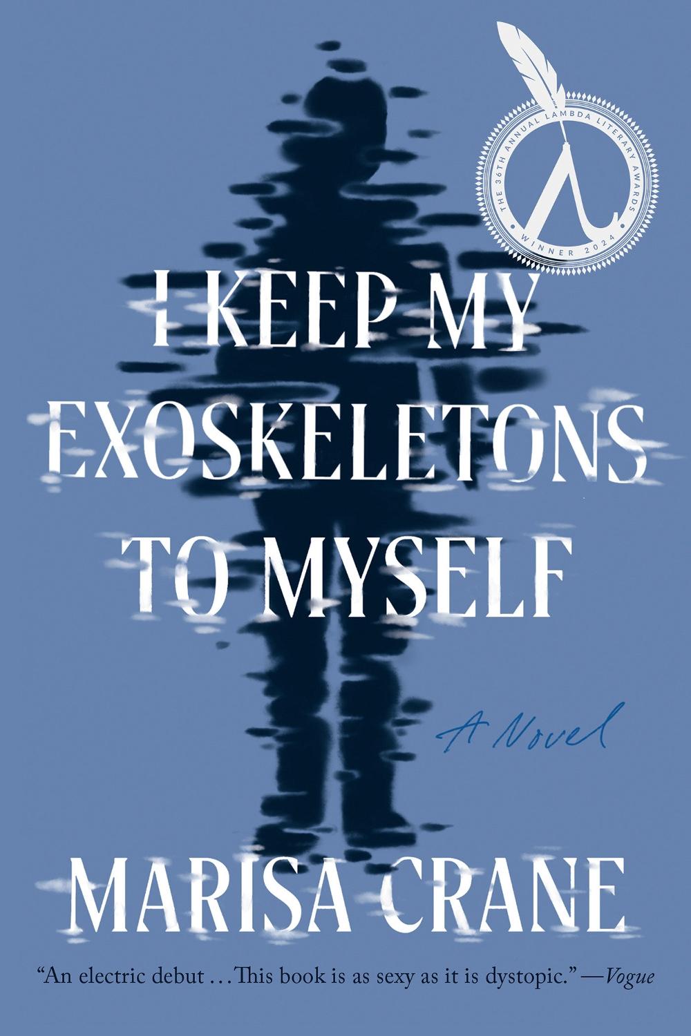 I Keep My Exoskeletons to Myself by Mac Crane - ISBN: 9781646222063