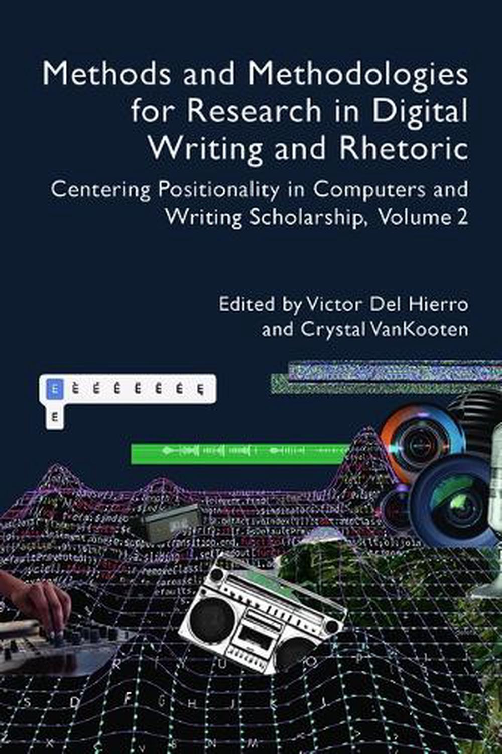 methods and methodologies for research in digital writing and rhetoric