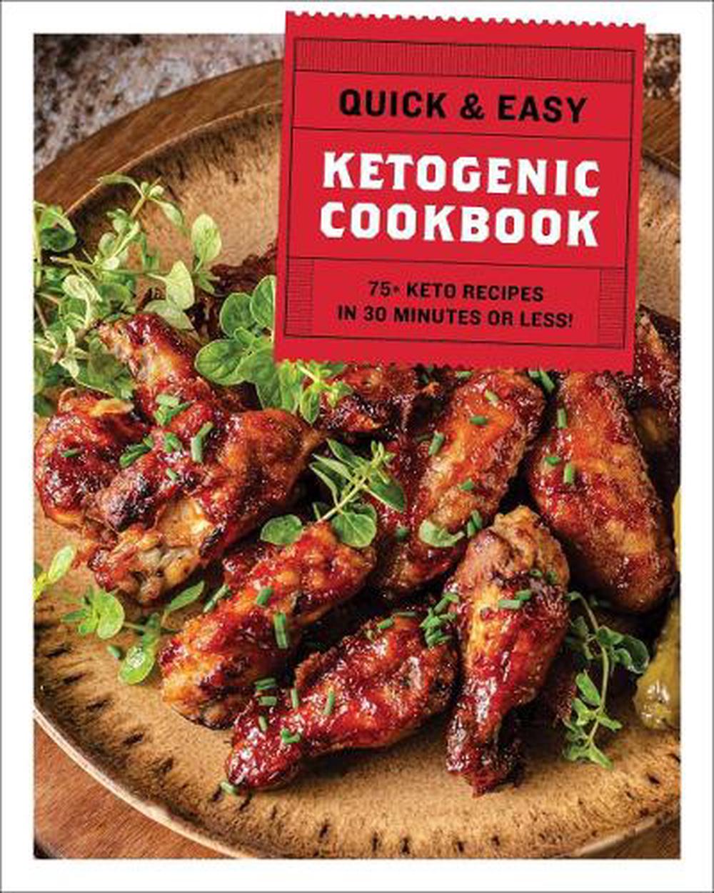 The Quick and Easy Ketogenic Cookbook, 9781646430505