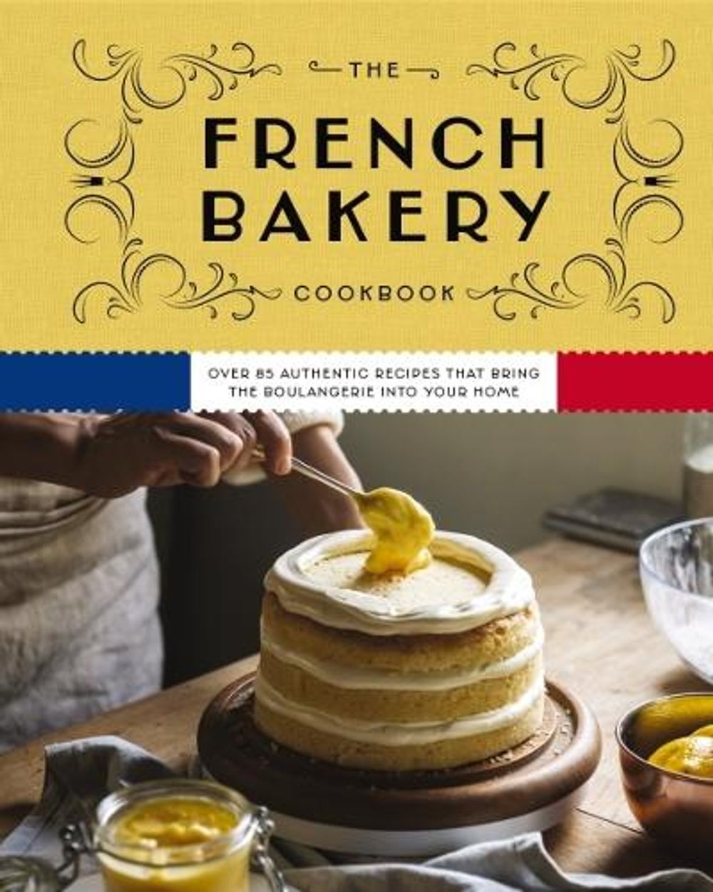 The French Bakery Cookbook by Kimberly Zerkel - ISBN: 9781646434466