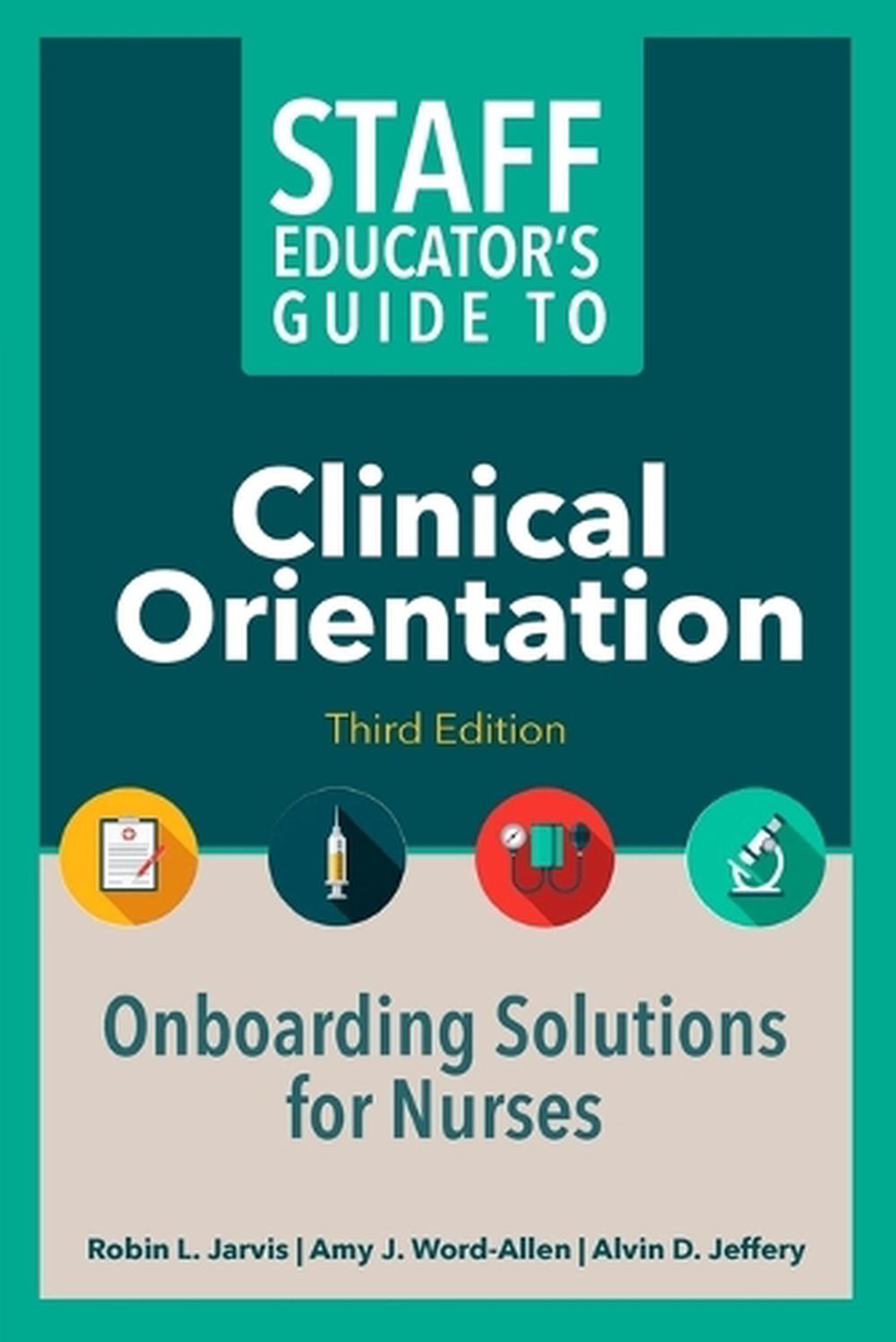 Staff Educator’s Guide to Clinical Orientation