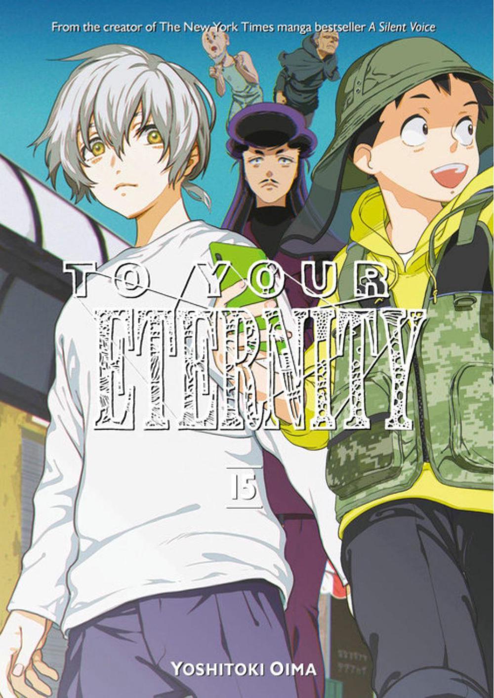 To Your Eternity 15 by Yoshitoki Oima - ISBN: 9781646512270