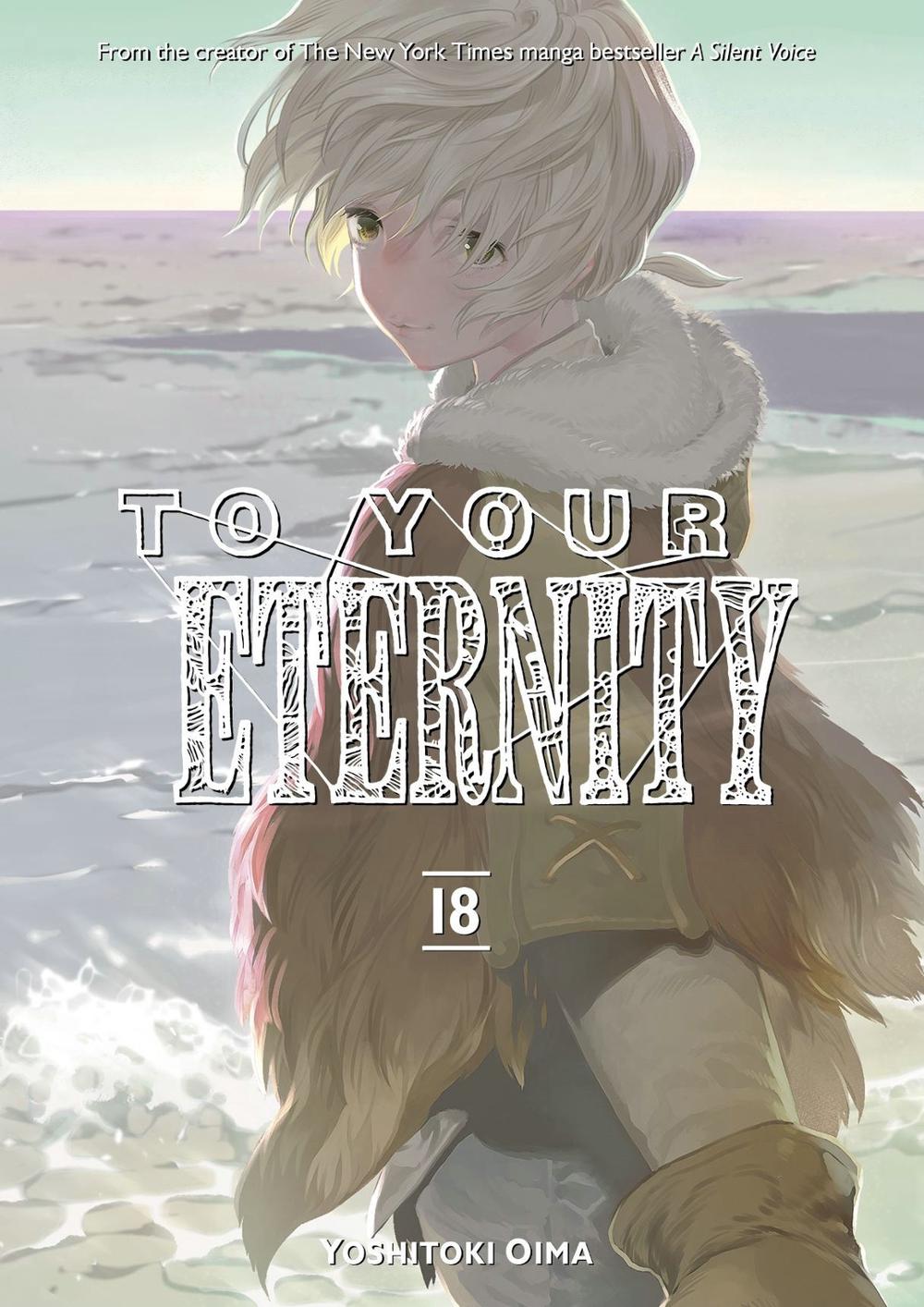 To Your Eternity 18 by Yoshitoki Oima - ISBN: 9781646514168