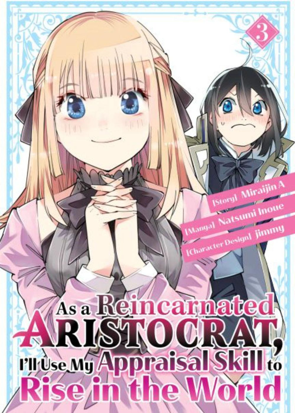 As a Reincarnated Aristocrat, I'll Use My Appraisal Skill to Rise in the World 3 (manga) by Natsumi Inoue - ISBN: 9781646515141