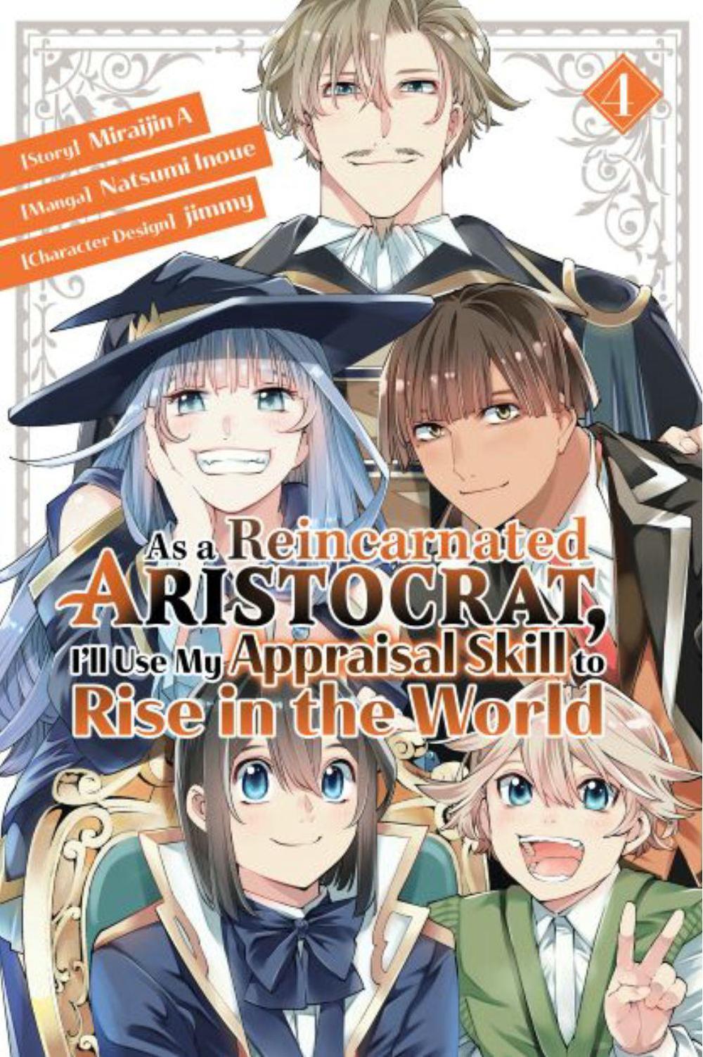 As a Reincarnated Aristocrat, I'll Use My Appraisal Skill to Rise in the World 4 (manga) by Natsumi Inoue - ISBN: 9781646515158