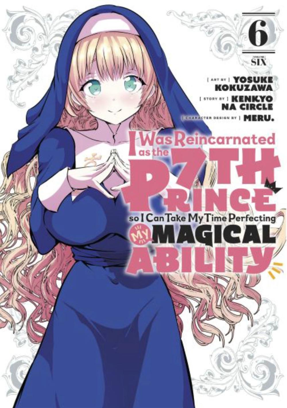 I Was Reincarnated as the 7th Prince so I Can Take My Time Perfecting My Magical Ability 6 by Yosuke Kokuzawa - ISBN: 9781646517039