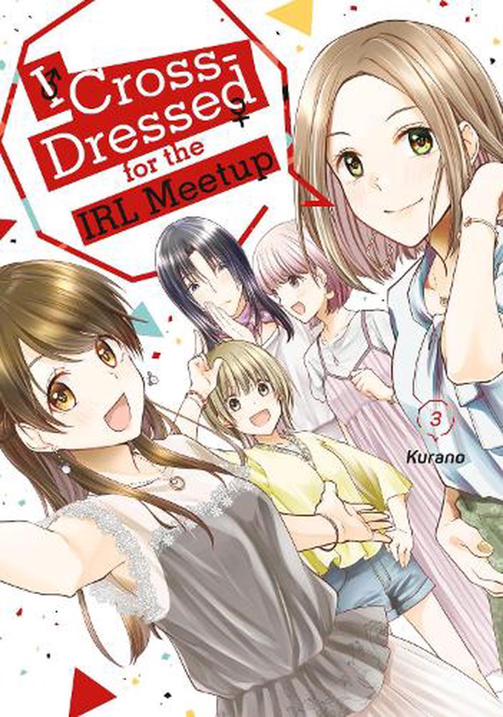 I Cross-Dressed for the IRL Meetup 3 by Kurano - ISBN: 9781646517855