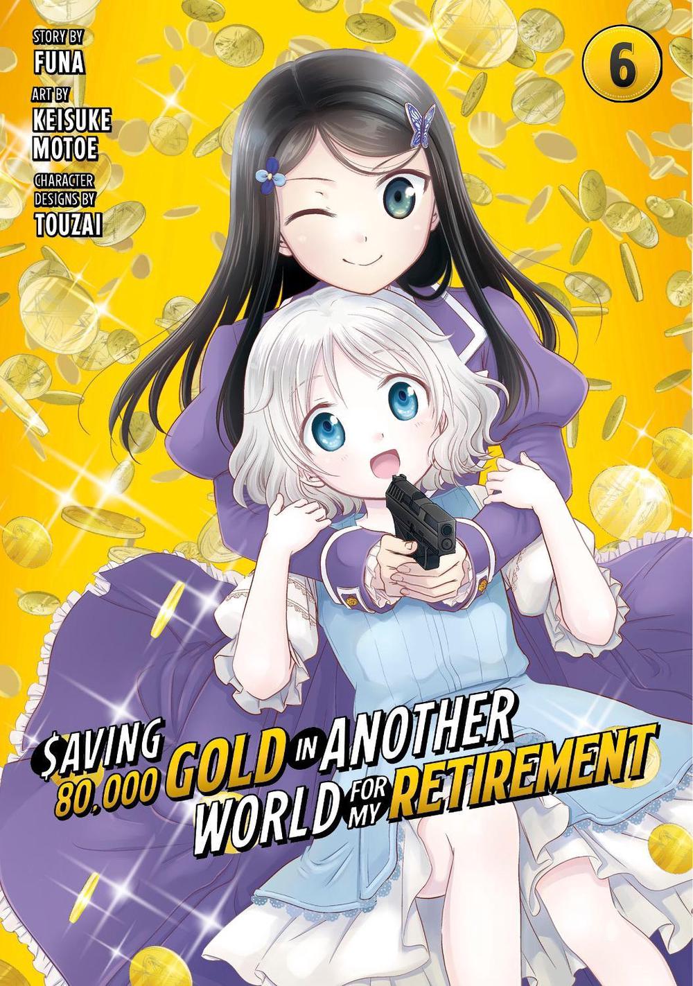 Saving 80,000 Gold in Another World for My Retirement 6 (Manga) by Funa - ISBN: 9781646518500