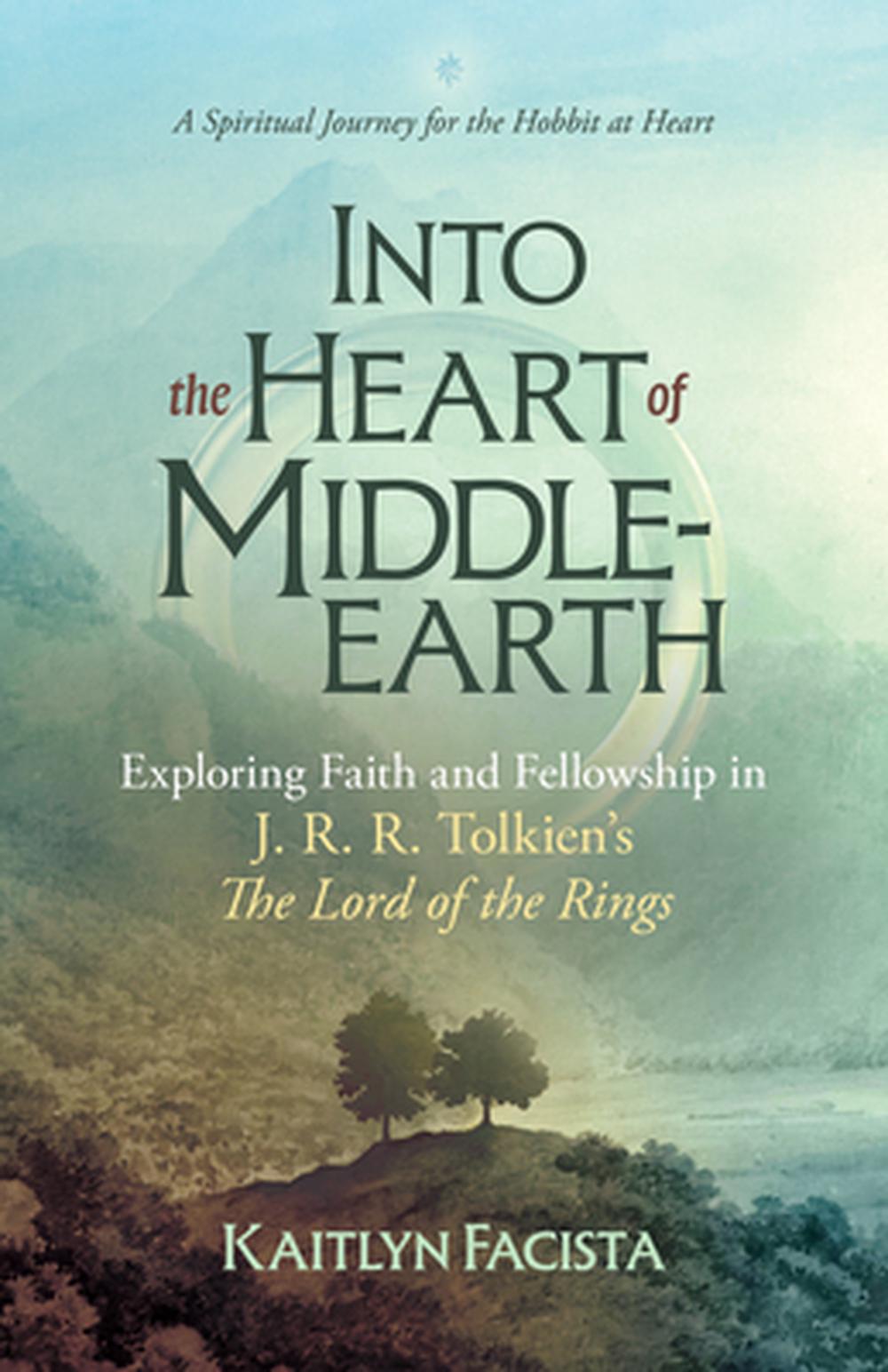 Into the Heart of Middle-Earth by Kaitlyn Facista - ISBN: 9781646803651