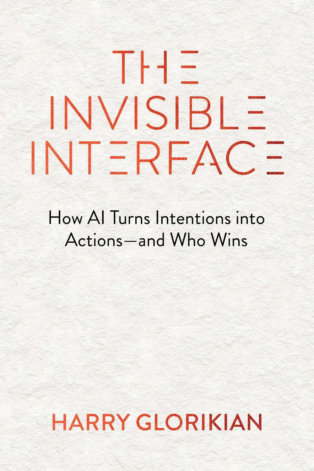 The Invisible Interface by Harry Glorikian - ISBN: 9781646872480