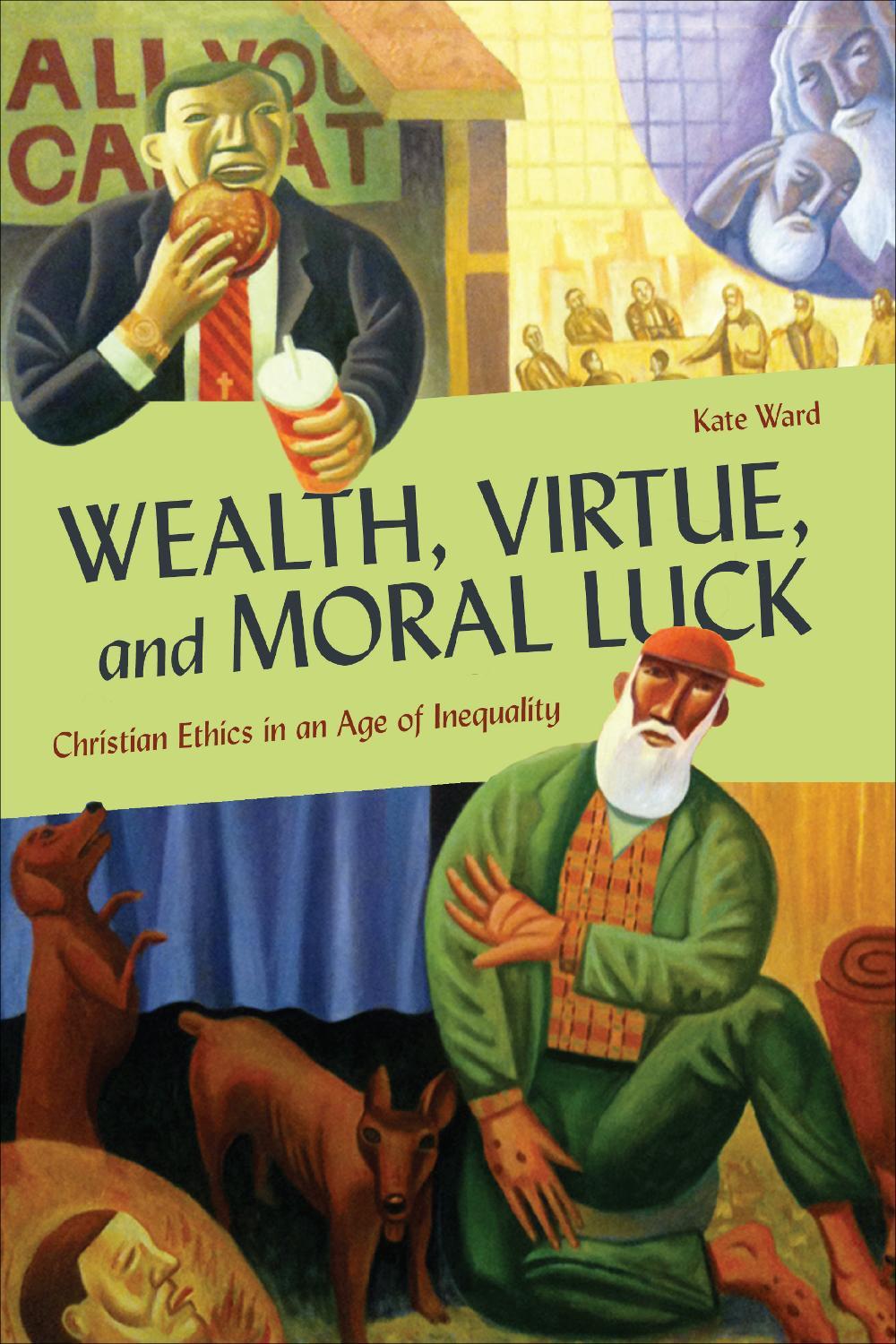 Wealth, Virtue, and Moral Luck, 9781647121389