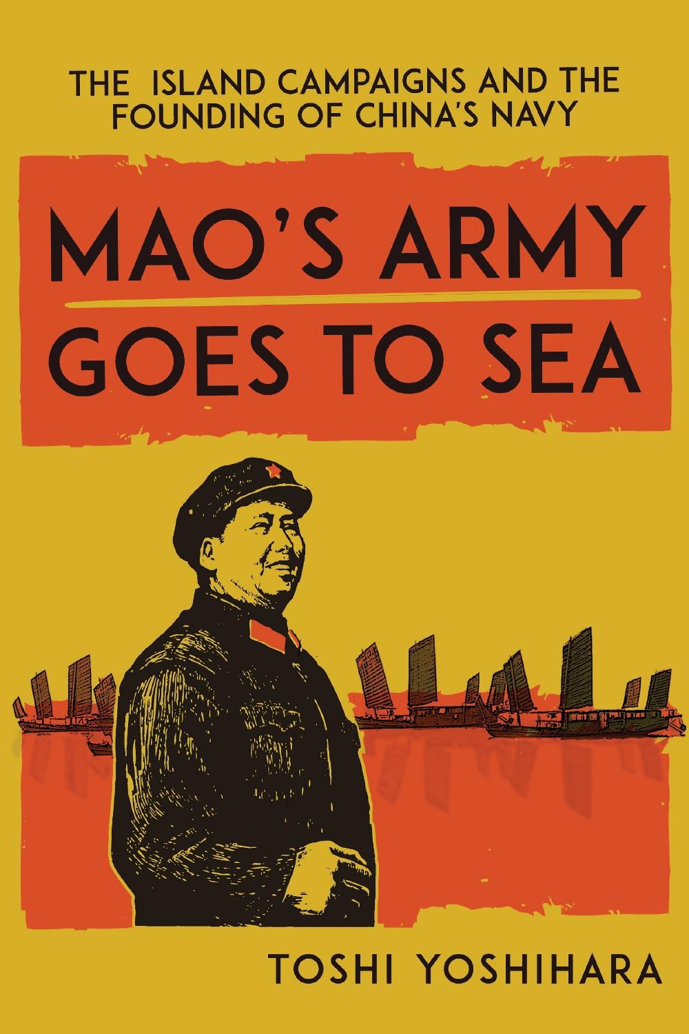 Mao's Army Goes to Sea by Toshi Yoshihara - ISBN: 9781647122812