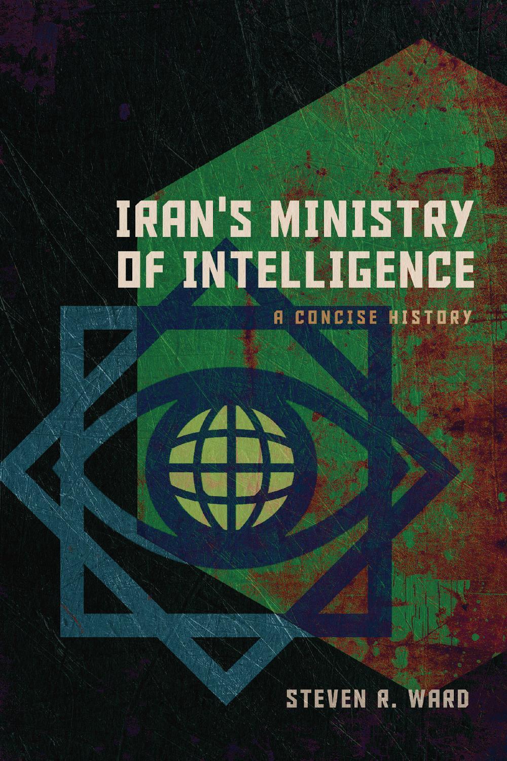 Iran's Ministry of Intelligence by Steven R. Ward - ISBN: 9781647125103