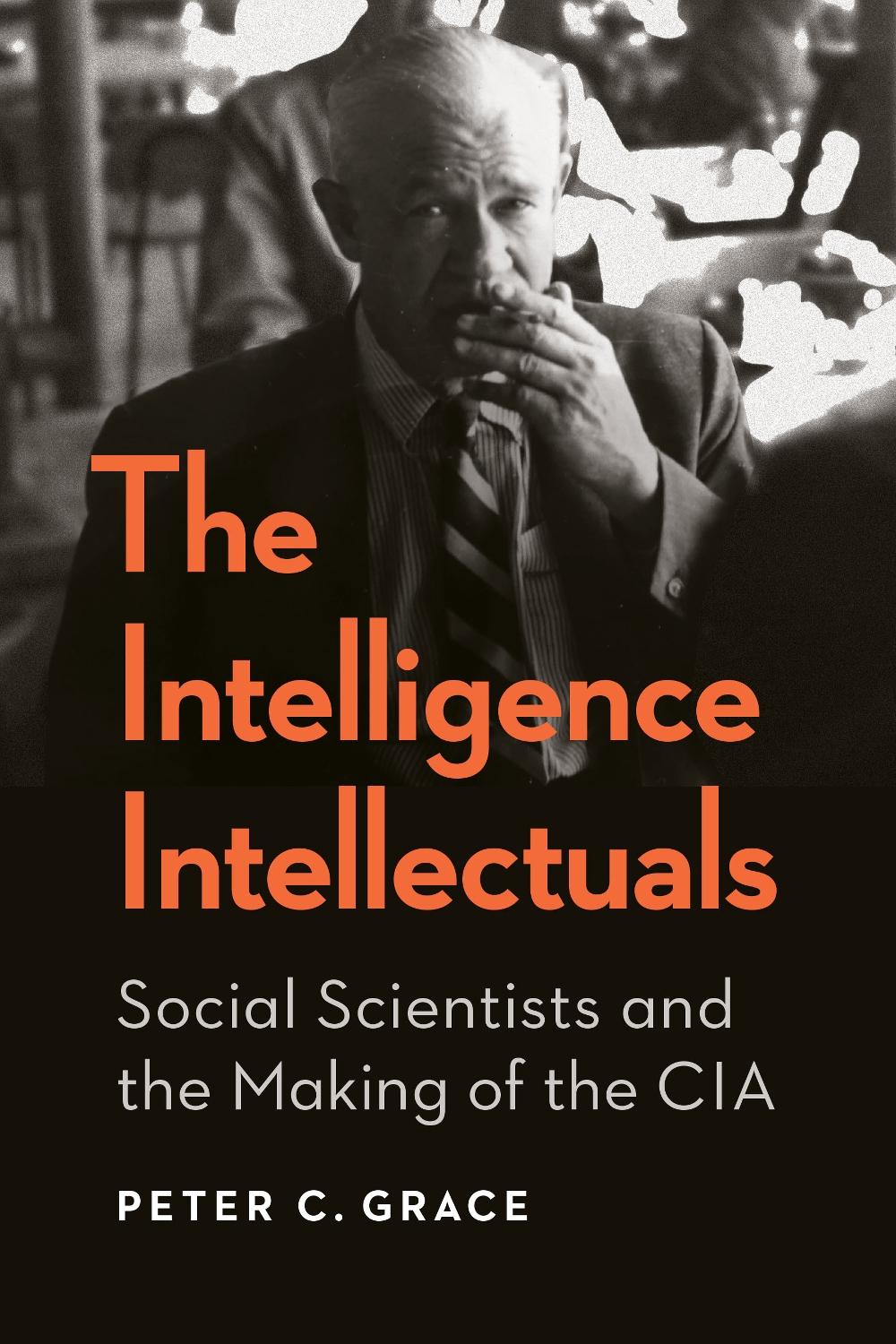 The Intelligence Intellectuals by Peter C. Grace - ISBN: 9781647126445
