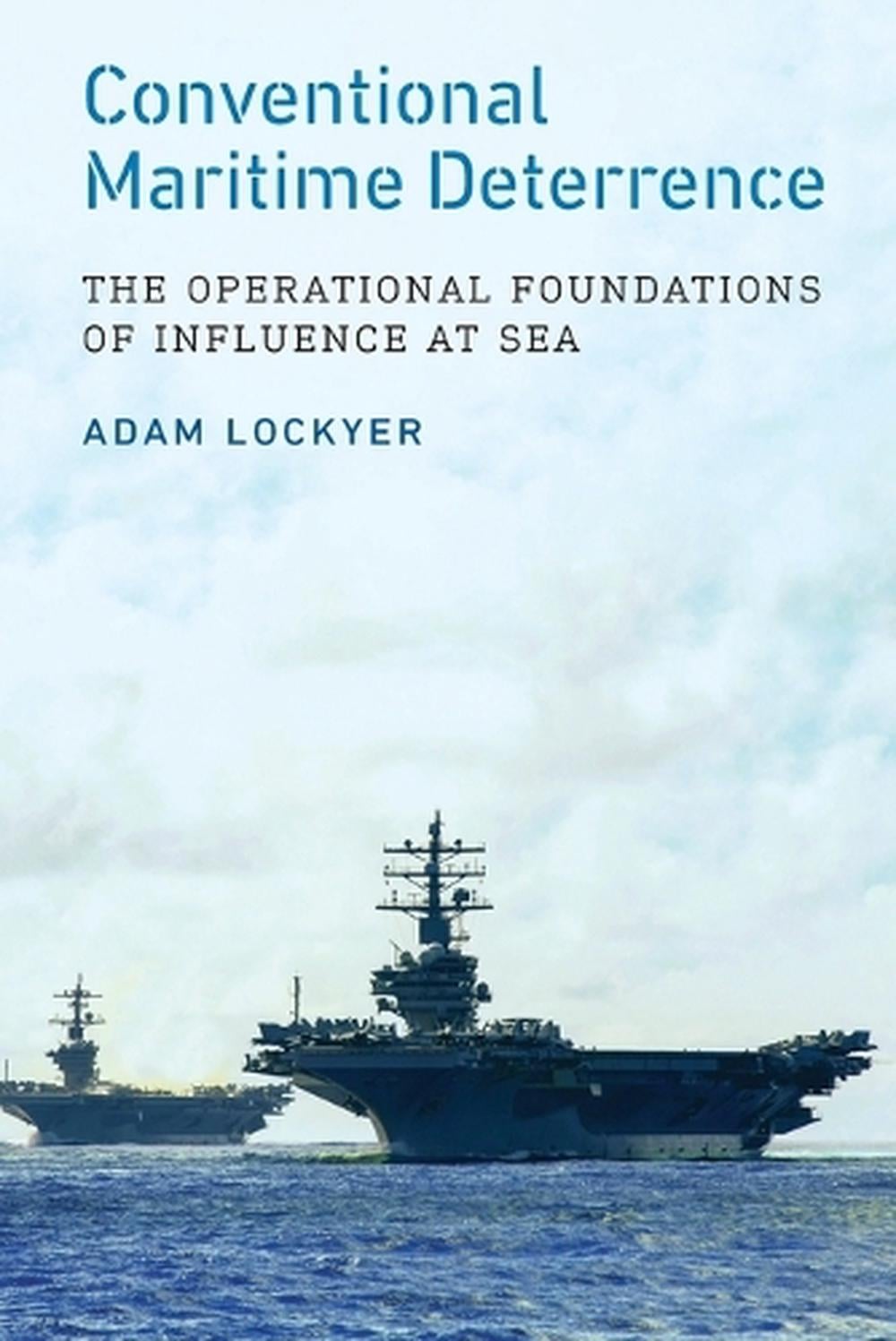 Conventional Maritime Deterrence by Adam Lockyer - ISBN: 9781647127244