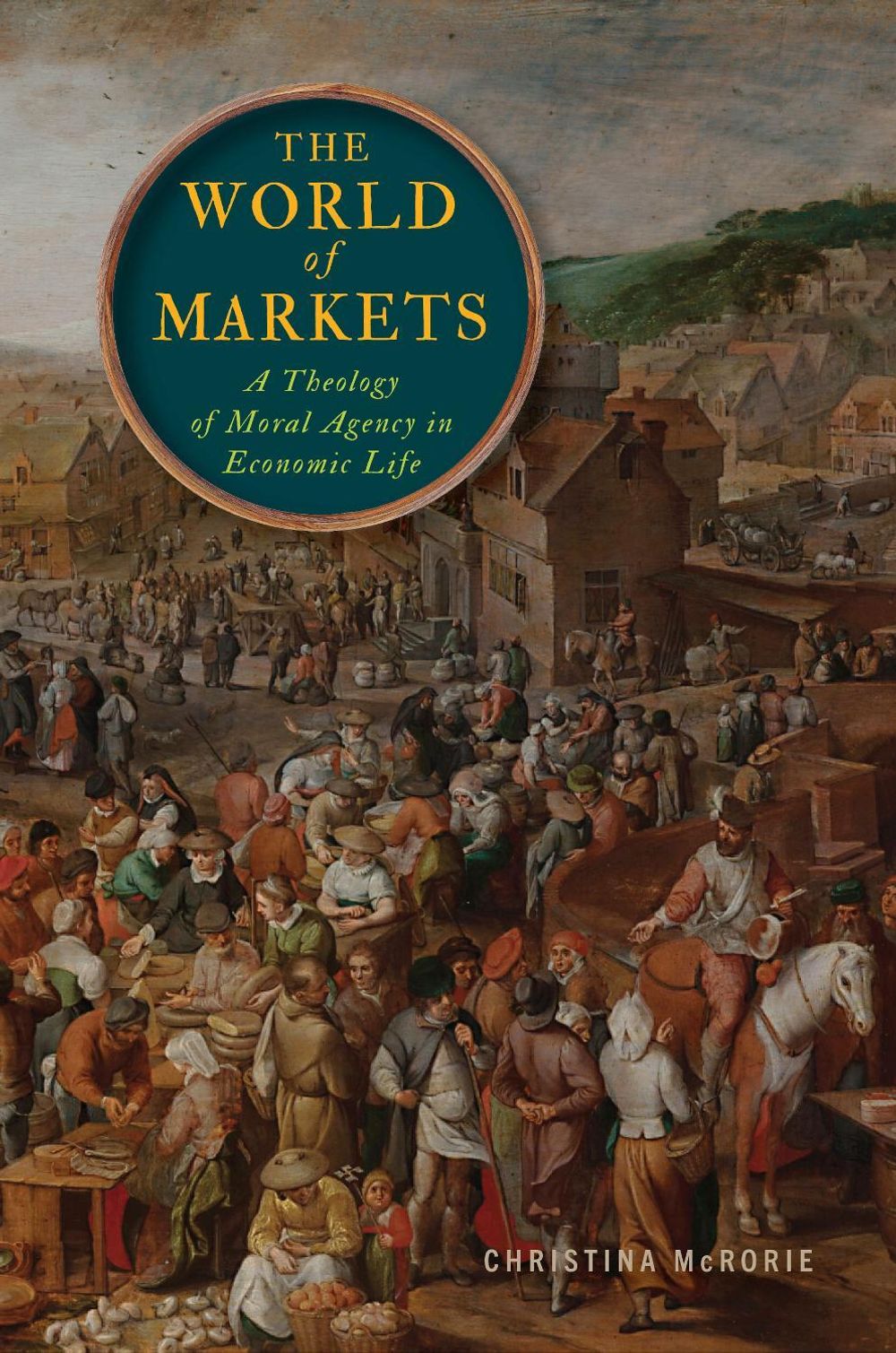 The World of Markets by Christina McRorie - ISBN: 9781647127466