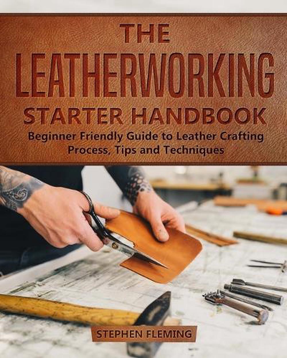 The Leatherworking Starter Handbook, 9781647130534